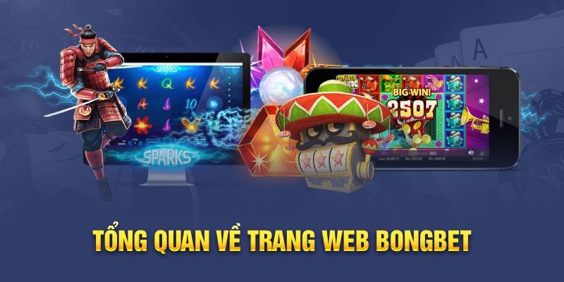 Tổng quan về nhà cái BONGBET