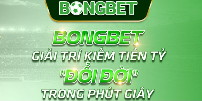 Nhà cái BONGBET với uy tín hàng đầu là địa điểm tin cậy của người chơi lô - đề 