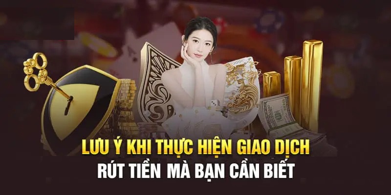 Cần lưu ý những điều gì khi rút tiền?