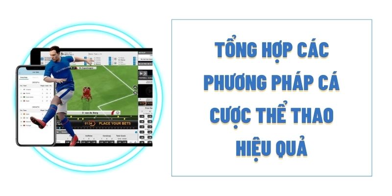 Tổng hợp các phương pháp cá cược thể thao hiệu quả